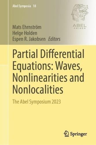 Partial Differential Equations: Waves, Nonlinearities and Nonlocalities: The Abel Symposium 2023  by Mats Ehrnström at Abbey's Bookshop, 