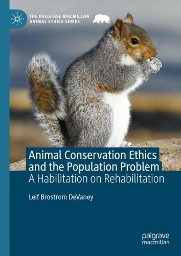 Animal Conservation Ethics and the Population Problem: A Habilitation on Rehabilitation  by Leif Brostrom DeVaney at Abbey's Bookshop, 