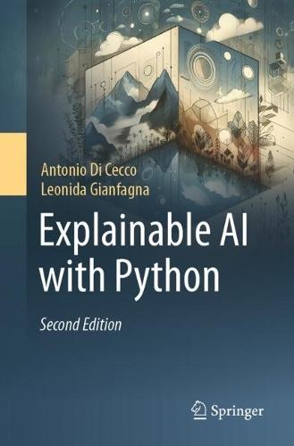 Explainable AI with Python  by Antonio Di Cecco at Abbey's Bookshop, 