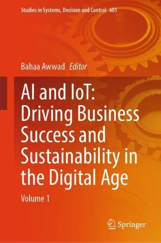 AI and IoT: Driving Business Success and sustainability in the Digital Age: Volume 1  by Bahaa Awwad at Abbey's Bookshop, 