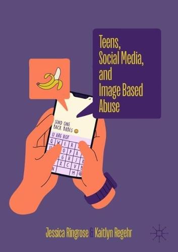 Teens, Social Media, and Image Based Abuse  by Jessica Ringrose at Abbey's Bookshop, 