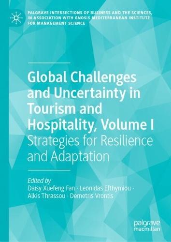 Global Challenges and Uncertainty in Tourism and Hospitality, Volume I: Strategies for Resilience and Adaptation  by Daisy Xuefeng Fan at Abbey's Bookshop, 