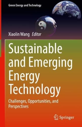 Sustainable and Emerging Energy Technology: Challenges, Opportunities, and Perspectives  by Xiaolin Wang at Abbey's Bookshop, 