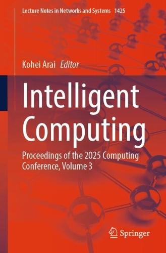 Intelligent Computing: Proceedings of the 2025 Computing Conference, Volume 3  by Kohei Arai at Abbey's Bookshop, 