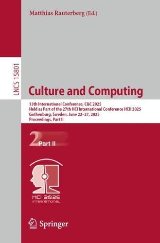 Culture and Computing: 13th International Conference, C&C 2025, Held as Part of the 27th HCI International Conference, HCII 2025, Gothenburg, Sweden, June 22–27, 2025, Proceedings, Part II