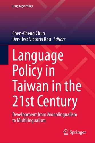 Language Policy in Taiwan in the 21st Century: Development from Monolingualism to Multilingualism  by Chen-Cheng Chun at Abbey's Bookshop, 