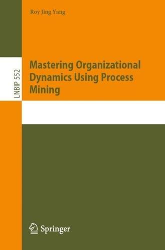 Mastering Organizational Dynamics Using Process Mining  by Roy Jing Yang at Abbey's Bookshop, 