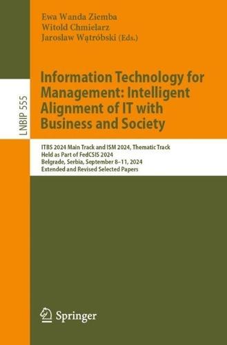 Information Technology for Management: Intelligent Alignment of IT with Business and Society: ITBS 2024 Main Track and ISM 2024 Thematic Track, Held as Part of FedCSIS 2024, Belgrade, Serbia, September 8–11, 2024, Extended and Revised Selected Papers  by Ewa Wanda Ziemba at Abbey's Bookshop, 