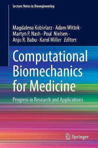 Computational Biomechanics for Medicine: Progress in Research and Applications  by Magdalena Kobielarz at Abbey's Bookshop, 