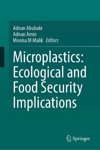 Microplastics: Ecological and Food Security Implications  by Adnan Abubakr at Abbey's Bookshop, 