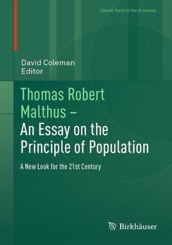 Thomas Robert Malthus – An Essay on the Principle of Population: A New Look for the 21st Century