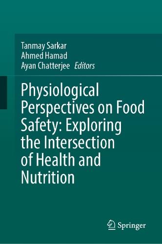 Physiological Perspectives on Food Safety: Exploring the Intersection of Health and Nutrition  by Tanmay Sarkar at Abbey's Bookshop, 