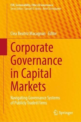 Corporate Governance in Capital Markets: Navigating Governance Systems of Publicly Traded Firms  by Clea Beatriz Macagnan at Abbey's Bookshop, 