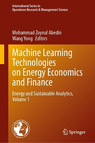 Machine Learning Technologies on Energy Economics and Finance: Energy and Sustainable Analytics, Volume 1  by Mohammad Zoynul Abedin at Abbey's Bookshop, 