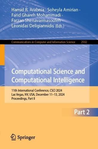 Computational Science and Computational Intelligence: 11th International Conference, CSCI 2024, Las Vegas, NV, USA, December 11–13, 2024, Proceedings, Part II  by Hamid R. Arabnia at Abbey's Bookshop, 