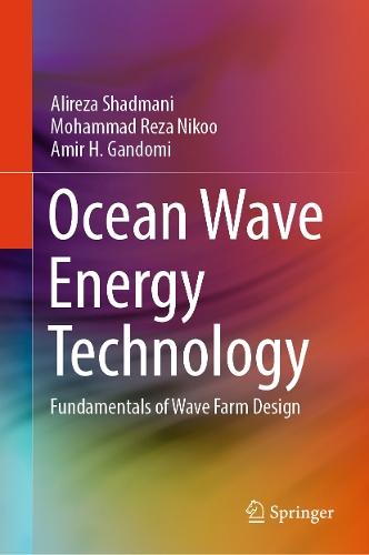 Ocean Wave Energy Technology: Fundamentals of Wave Farm Design  by Alireza Shadmani at Abbey's Bookshop, 