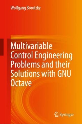 Multivariable Control Engineering Problems and their Solutions with GNU Octave  by Wolfgang Borutzky at Abbey's Bookshop, 