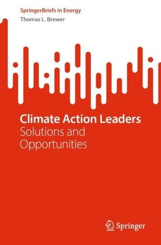 Climate Action Leaders: Solutions and Opportunities  by Thomas L. Brewer at Abbey's Bookshop, 
