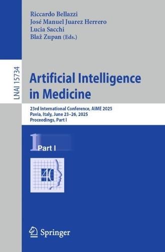 Artificial Intelligence in Medicine: 23rd International Conference, AIME 2025, Pavia, Italy, June 23–26, 2025, Proceedings, Part I  by Riccardo Bellazzi at Abbey's Bookshop, 