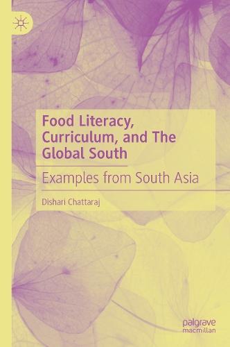 Food Literacy, Curriculum, and The Global South: Examples from South Asia  by Dishari Chattaraj at Abbey's Bookshop, 