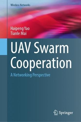 UAV Swarm Cooperation: A Networking Perspective  by Haipeng Yao at Abbey's Bookshop, 
