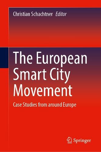The European Smart City Movement: Case Studies from Around Europe  by Christian Schachtner at Abbey's Bookshop, 