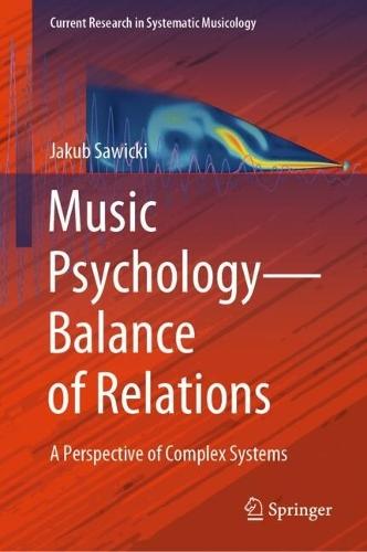 Music Psychology—Balance of Relations: A Perspective of Complex Systems  by Jakub Sawicki at Abbey's Bookshop, 