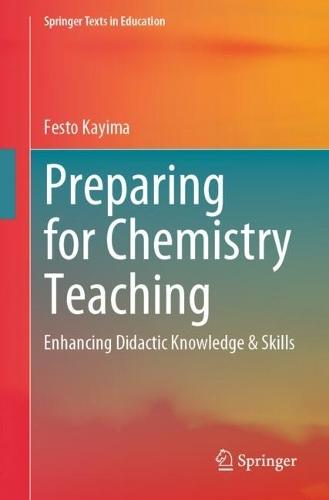 Preparing for Chemistry Teaching: Enhancing Didactic Knowledge & Skills  by Festo Kayima at Abbey's Bookshop, 