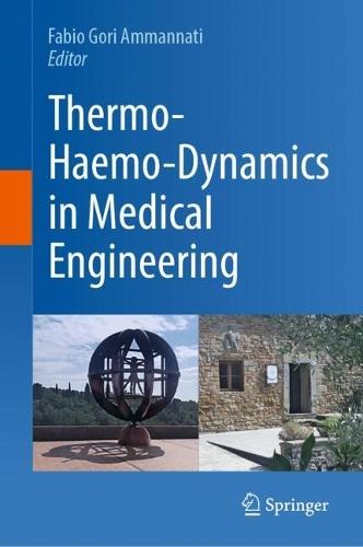 Thermo-Haemo-Dynamics in Medical Engineering  by Fabio Gori Ammannati at Abbey's Bookshop, 