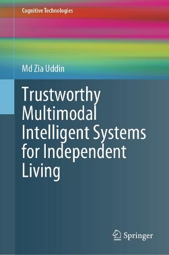 Trustworthy Multimodal Intelligent Systems for Independent Living  by Md Zia Uddin at Abbey's Bookshop, 