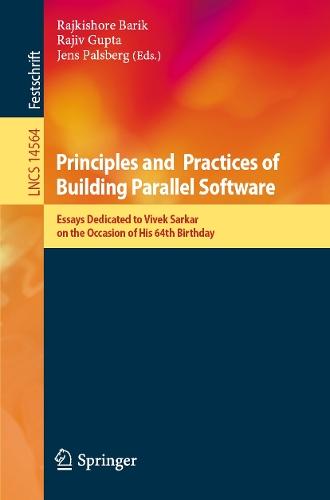 Principles and Practices of Building Parallel Software: Essays Dedicated to Vivek Sarkar on the Occasion of His 64th Birthday  by Rajkishore Barik at Abbey's Bookshop, 