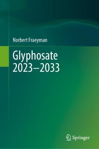 Glyphosate 2023–2033  by Norbert Fraeyman at Abbey's Bookshop, 