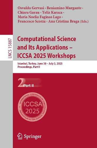Computational Science and Its Applications – ICCSA 2025 Workshops: Istanbul, Turkey, June 30 – July 3, 2025, Proceedings, Part II  by Osvaldo Gervasi at Abbey's Bookshop, 