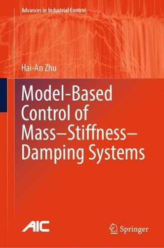 Model-Based Control of Mass–Stiffness–Damping Systems