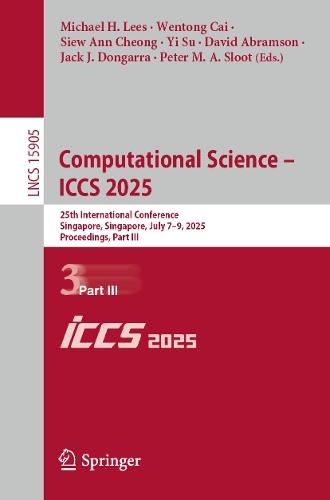 Computational Science – ICCS 2025: 25th International Conference, Singapore, Singapore, July 7–9, 2025, Proceedings, Part III  by Michael H. Lees at Abbey's Bookshop, 