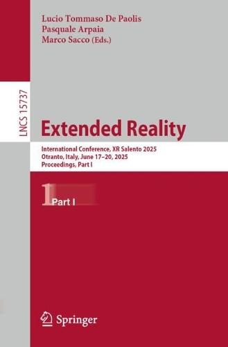 Extended Reality: International Conference, XR Salento 2025, Otranto, Italy, June 17–20, 2025, Proceedings, Part I  by Lucio Tommaso De Paolis at Abbey's Bookshop, 