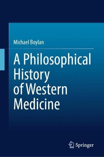 A Philosophical History of Western Medicine  by Michael Boylan at Abbey's Bookshop, 