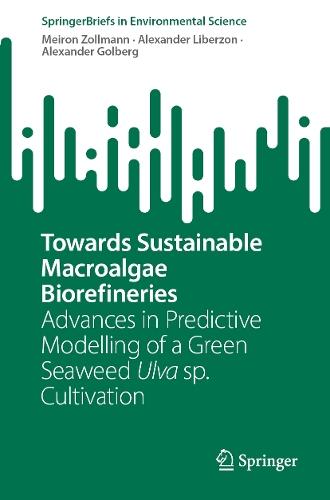 Towards Sustainable Macroalgae Biorefineries: Advances in Predictive Modelling of a Green Seaweed Ulva sp. Cultivation  by Meiron Zollmann at Abbey's Bookshop, 