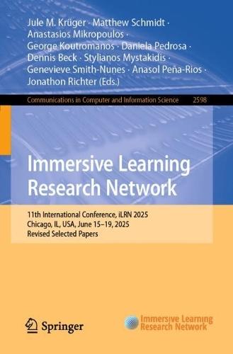 Immersive Learning Research Network: 11th International Conference, iLRN 2025, Chicago, IL, USA, June 15–19, 2025, Revised Selected Papers  by Jule M. Krüger at Abbey's Bookshop, 