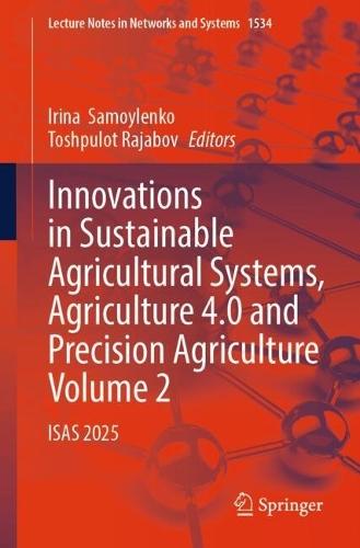 Innovations in Sustainable Agricultural Systems, Agriculture 4.0 and Precision Agriculture, Volume 2: ISAS 2025  by Irina  Samoylenko at Abbey's Bookshop, 