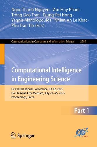 Computational Intelligence in Engineering Science: First International Conference, ICCIES 2025, Ho Chi Minh City, Vietnam, July 23–25, 2025, Proceedings, Part I  by Ngoc Thanh Nguyen at Abbey's Bookshop, 