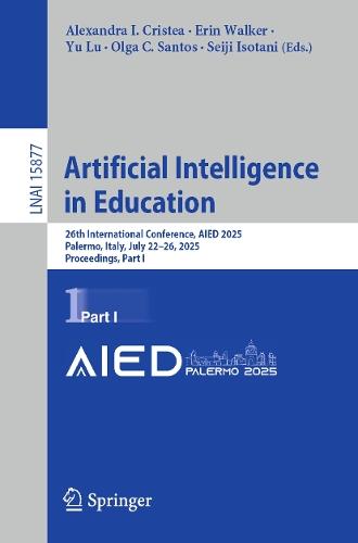 Artificial Intelligence in Education: 26th International Conference, AIED 2025, Palermo, Italy, July 22–26, 2025, Proceedings, Part I  by Alexandra I. Cristea at Abbey's Bookshop, 