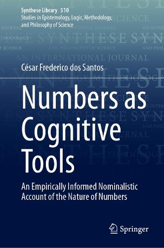 Numbers as Cognitive Tools: An Empirically Informed Nominalistic Account of the Nature of Numbers  by César Frederico dos Santos at Abbey's Bookshop, 
