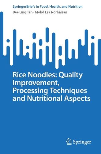 Rice Noodles: Quality Improvement, Processing Techniques and Nutritional Aspects  by Bee Ling Tan at Abbey's Bookshop, 