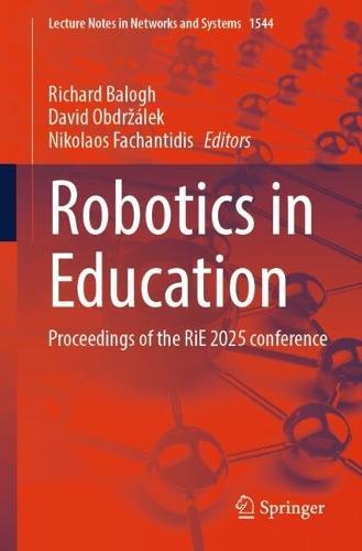 Robotics in Education: Proceedings of the RiE 2025 Conference  by Richard Balogh at Abbey's Bookshop, 