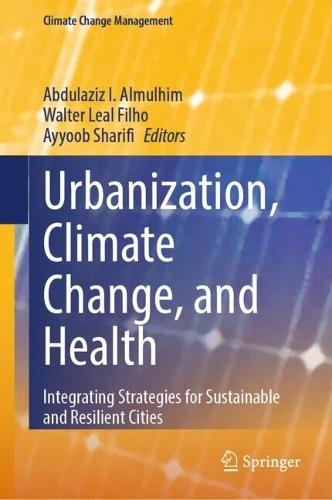 Urbanization, Climate Change, and Health: Integrating Strategies for Sustainable and Resilient Cities