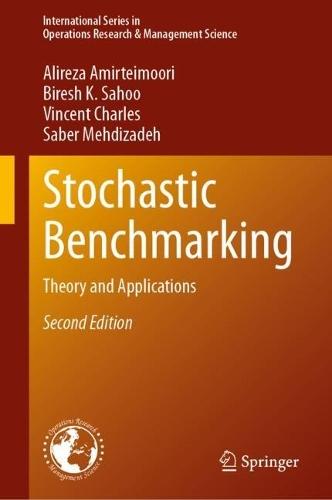 Stochastic Benchmarking: Theory and Applications  by Alireza Amirteimoori at Abbey's Bookshop, 