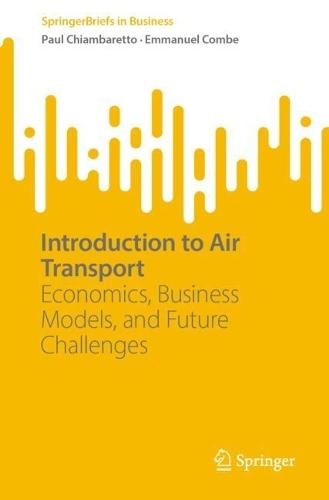 Introduction to Air Transport: Economics, Business Models, and Future Challenges  by Paul Chiambaretto at Abbey's Bookshop, 