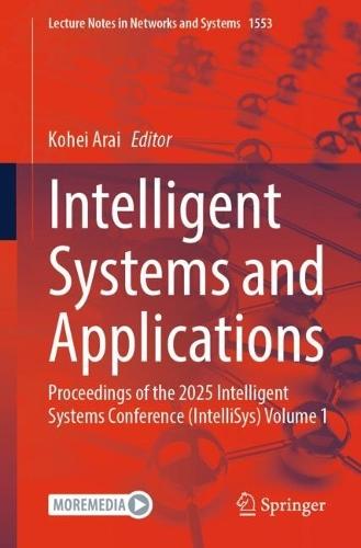 Intelligent Systems and Applications: Proceedings of the 2025 Intelligent Systems Conference (IntelliSys) Volume 1  by Kohei Arai at Abbey's Bookshop, 