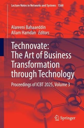 Technovate: The Art of Business Transformation through Technology: Proceedings of ICBT 2025, Volume 3